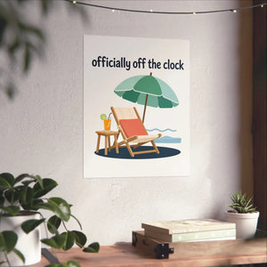 Matte Poster - "Officially Off the Clock" Beach Lounge Wall Art