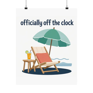 Matte Poster - "Officially Off the Clock" Beach Lounge Wall Art