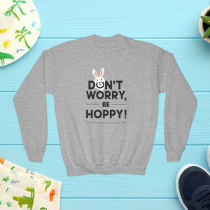 Don't Worry, Be Hoppy, Easter Youth Crewneck Sweatshirt