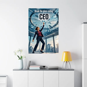 Break the Glass Ceiling CEO Poster - Inspirational Matte Vertical Wall Art for Women Leaders