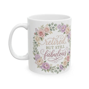 Floral Retirement Mug — "Retired but still fabulous" Ceramic Coffee Cup