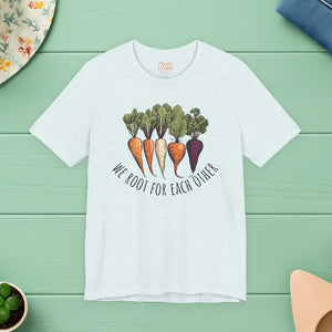 We Root for each other with root vegetables, Unisex Jersey Short Sleeve Tee