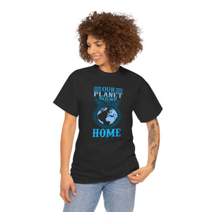 Our planet our home, Earth Day, Unisex Heavy Cotton Tee