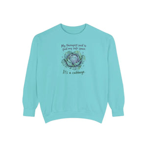 “my therapist said to find my safe space, it’s a cabbage” sweatshirt - sweatshirts