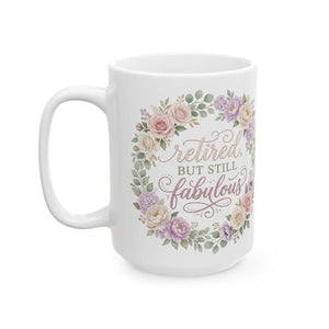 Floral Retirement Mug — "Retired but still fabulous" Ceramic Coffee Cup