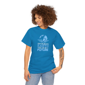 Our Earth is our future, Earth Day, Unisex Heavy Cotton Tee