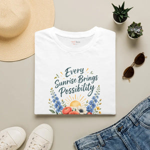 Every Sunrise Brings Possibility Floral T‑Shirt