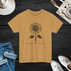 Be a Sunflower in a Field of Roses, Unisex Heavy Cotton Tee