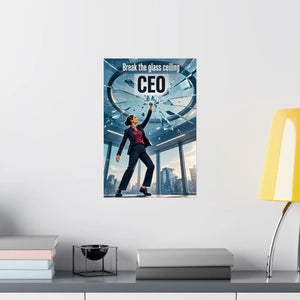 Break the Glass Ceiling CEO Poster - Inspirational Matte Vertical Wall Art for Women Leaders