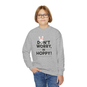 Don't Worry, Be Hoppy, Easter Youth Crewneck Sweatshirt