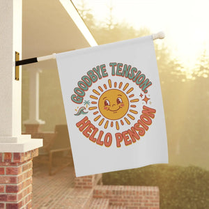 Retirement Garden Flag – “Goodbye Tension, Hello Pension” Sun Design