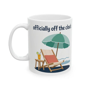 Ceramic Mug — "Officially Off the Clock" Beach Vacation Coffee Cup (11oz, 15oz)