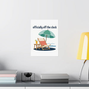 Matte Poster - "Officially Off the Clock" Beach Lounge Wall Art