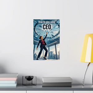 Break the Glass Ceiling CEO Poster - Inspirational Matte Vertical Wall Art for Women Leaders