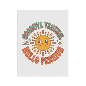 Retirement Garden Flag – “Goodbye Tension, Hello Pension” Sun Design
