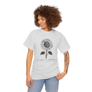 Be a Sunflower in a Field of Roses, Unisex Heavy Cotton Tee
