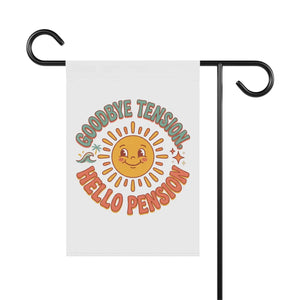 Retirement Garden Flag – “Goodbye Tension, Hello Pension” Sun Design