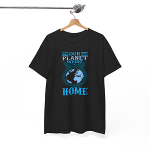 Our planet our home, Earth Day, Unisex Heavy Cotton Tee