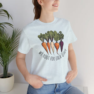 We Root for each other with root vegetables, Unisex Jersey Short Sleeve Tee
