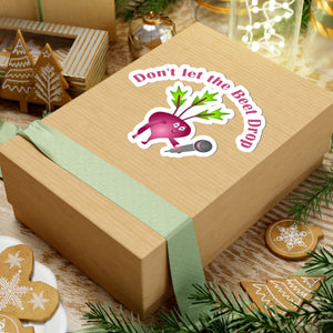 Don't let the beet drop, Kiss-Cut Stickers