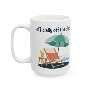 Ceramic Mug — "Officially Off the Clock" Beach Vacation Coffee Cup (11oz, 15oz)