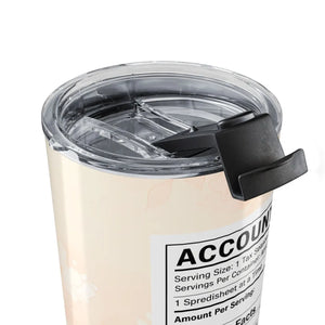 Accountant Nutrition Facts Tumbler 20oz | Funny Cpa Gift | Tax Season Insulated Travel Cup - Tumblers