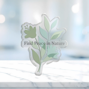 Acrylic Ornament, ?Find Peace in Nature’ Botanical Cutout - 5’’ x / Transparent - Home Decor