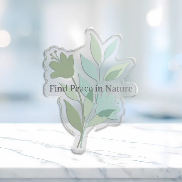 Acrylic Ornament, ?Find Peace in Nature’ Botanical Cutout - 5’’ x / Transparent - Home Decor