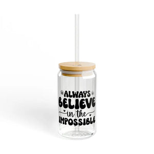 Glass Sipper 16oz Believe in the Impossible Tumbler - Dipaliz - Tumblers