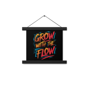Matte Poster with Wooden Hanger - Grow the Flow - Dipaliz - Black / 10″×10″ - Posters Prints & Visual Artwork