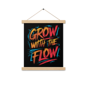 Matte Poster with Wooden Hanger - Grow the Flow - Dipaliz - Oak / 11″×14″ - Posters Prints & Visual Artwork