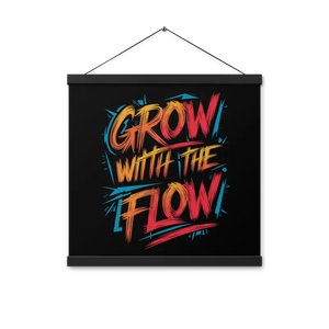Matte Poster with Wooden Hanger - Grow the Flow - Dipaliz - Black / 16″×16″ - Posters Prints & Visual Artwork