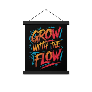 Matte Poster with Wooden Hanger - Grow the Flow - Dipaliz - Black / 11″×14″ - Posters Prints & Visual Artwork