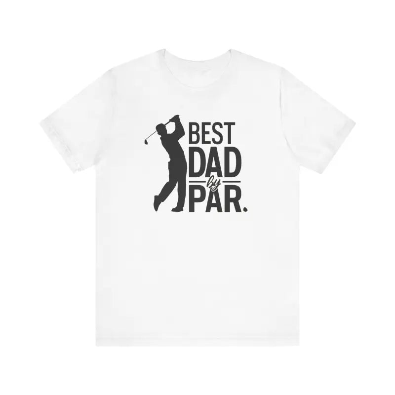 Best Dad by Par Golf Tee: Super Soft Cotton Comfort - T-shirt