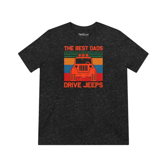 Unisex Triblend Tee for the Best Dads who Drive Jeeps - Black Heather / s T-shirt