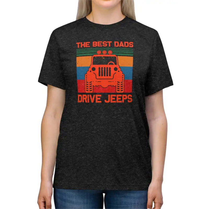 Unisex Triblend Tee for the Best Dads who Drive Jeeps - T-shirt