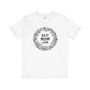 Unisex Jersey Tee Classic Crew Neckline Best Mom Ever Gift - Dipaliz - White / Xs - T-shirts