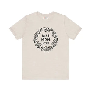 Unisex Jersey Tee Classic Crew Neckline Best Mom Ever Gift - Dipaliz - T-shirts