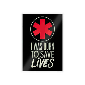 I was Born to Save Lives Poster – Glossy Paper - Dipaliz - Posters Prints & Visual Artwork