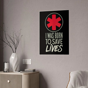 I was Born to Save Lives Poster – Glossy Paper - Dipaliz - Posters Prints & Visual Artwork