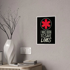 I was Born to Save Lives Poster – Glossy Paper - Dipaliz - Posters Prints & Visual Artwork