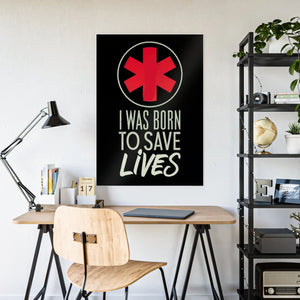 I was Born to Save Lives Poster – Glossy Paper - Dipaliz - Posters Prints & Visual Artwork