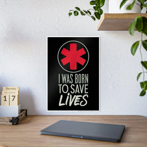 I was Born to Save Lives Poster – Glossy Paper - Dipaliz - Posters Prints & Visual Artwork