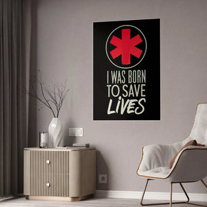 I was Born to Save Lives Poster – Glossy Paper - Dipaliz - Posters Prints & Visual Artwork