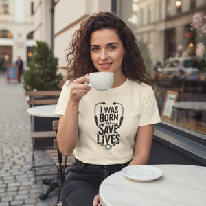Organic Doctor Tee - i was Born to Save Lives Cotton - Dipaliz - T-shirts