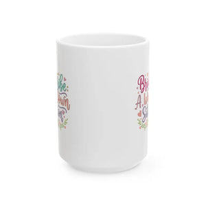 Mug - Inspirational Ceramic Coffee - Daily Positivity Sipper - Dipaliz 15oz