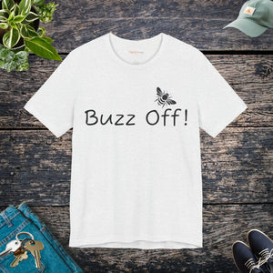 Buzz off Unisex Jersey Short Sleeve Tee - Timeless Style - Dipaliz - T-shirts