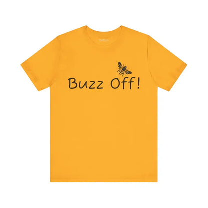 Buzz off Unisex Jersey: Timeless Style Meets Comfort! - T-shirt