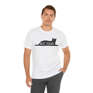 Cat with Text not Today Unisex Jersey Short Sleeve Tee - T-shirt