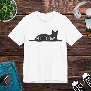 Cat with Text not Today Unisex Jersey Short Sleeve Tee - T-shirt